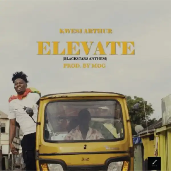 Kwesi Arthur - Elevate (Black Stars Anthem)